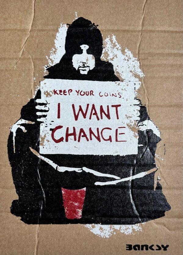 I Want Change - Banksy